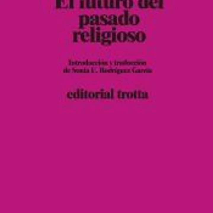 El futuro del pasado religioso 1