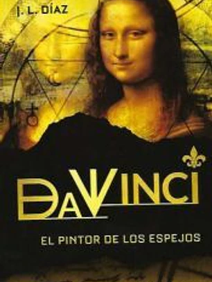 DA VINCI: EL PINTOR DE LOS ESPEJOS