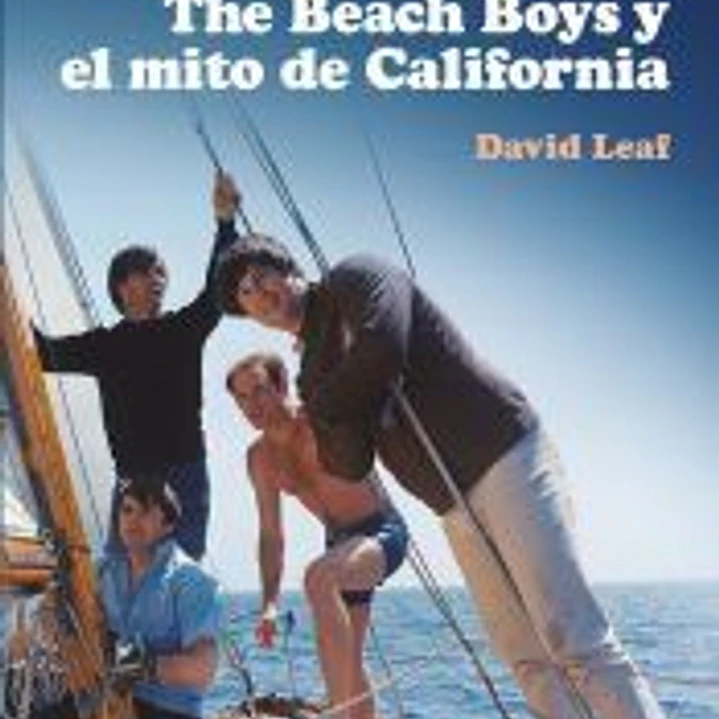 God Only Knows: La historia de Brian Wilson, The Beach Boys y el mito de California 1