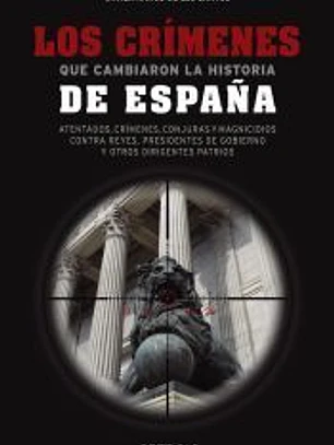 Los crímenes que cambiaron la historia de España