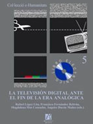 La televisión digital ante el fin de la era analógica