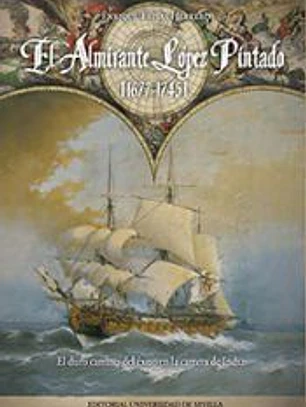 El Almirante López Pintado (1677-1745)