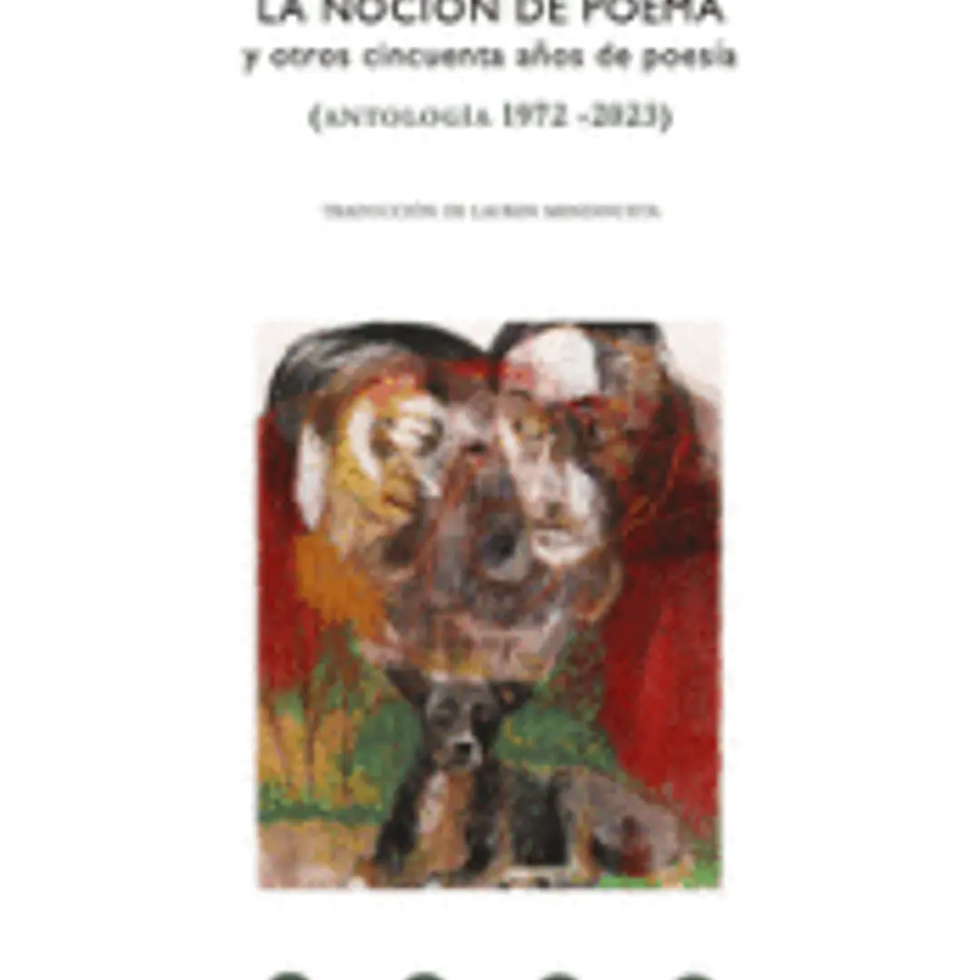 La noción de poema y otros cincuenta años de poesía 1