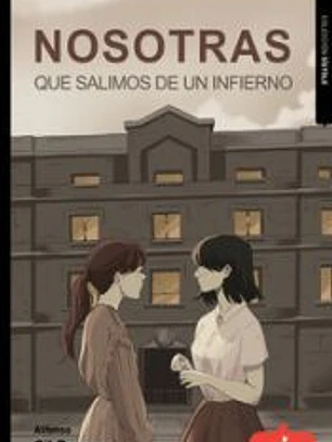 NOSOTRAS QUE SALIMOS DE UN INFIERNO