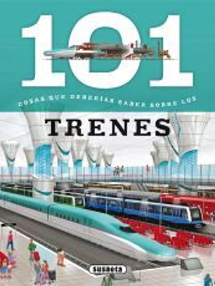 101 cosas que deberías saber sobre. Los trenes