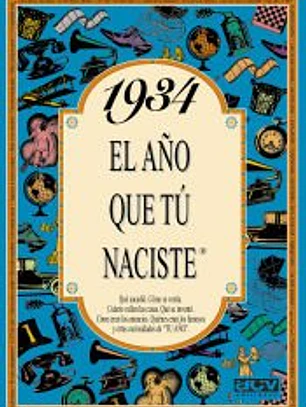 1934 EL AÑO QUE TÚ NACISTE
