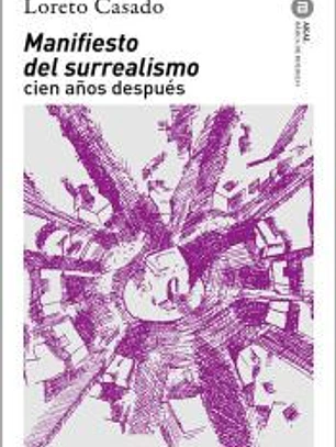 MANIFIESTO DEL SURREALISMO CIEN AÑOS DESPUES