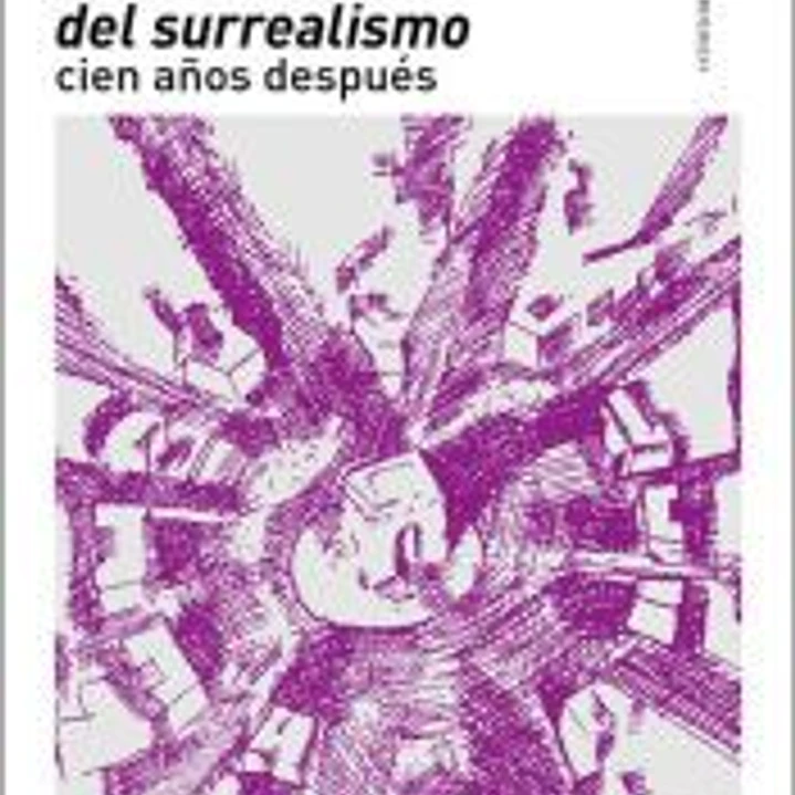 MANIFIESTO DEL SURREALISMO CIEN AÑOS DESPUES 1