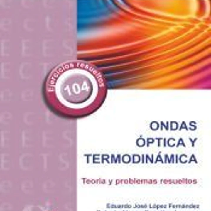 Ondas, óptica y termodinámica: Teoría y problemas resueltos 1