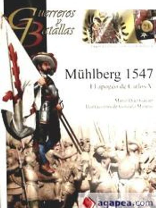 Mühlberg 1547 : el apogeo de Carlos V