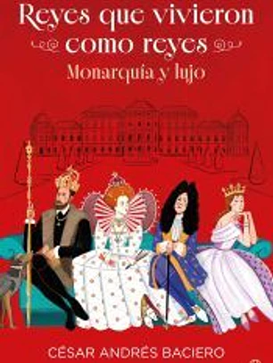 Reyes que vivieron como reyes