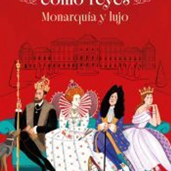 Reyes que vivieron como reyes 1
