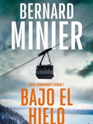 Bajo el hielo (Comandante Servaz 1)