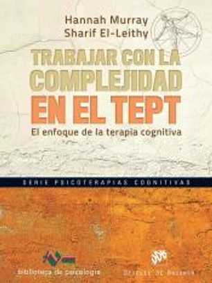 Trabajar con la complejidad en el Trastorno de Estrés Postraumático. El enfoque de la terapia cognitiva