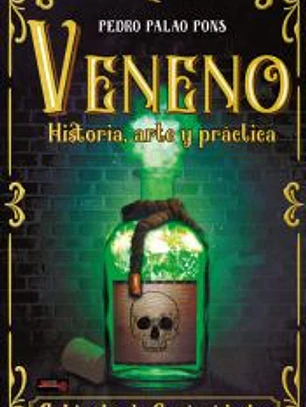 Veneno: Historia, arte y práctica