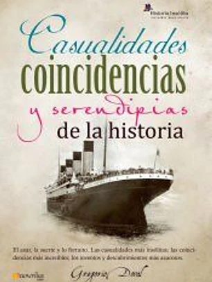 Casualidades, coincidencias y serendipias de la hsitoria