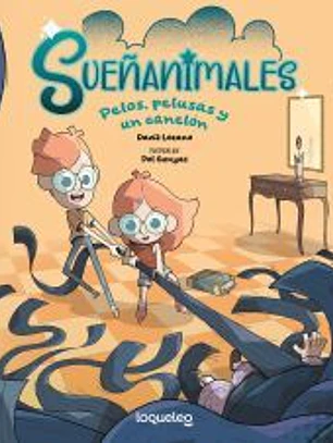Sueñanimales 1. Pelos, pelusas y un canelón