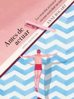 Antes de actuar: la creación artística en una sociedad inestable