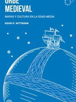 Orbe medieval: Mapas y cultura en la Edad Media