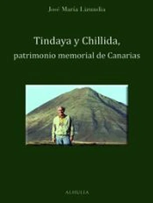 TINDAYA Y CHILLIDA PATRIMONIO MEMORIAL DE CANARIAS