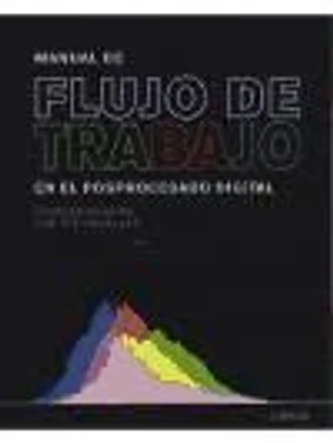 Manual de flujo de trabajo en el posprocesado digital