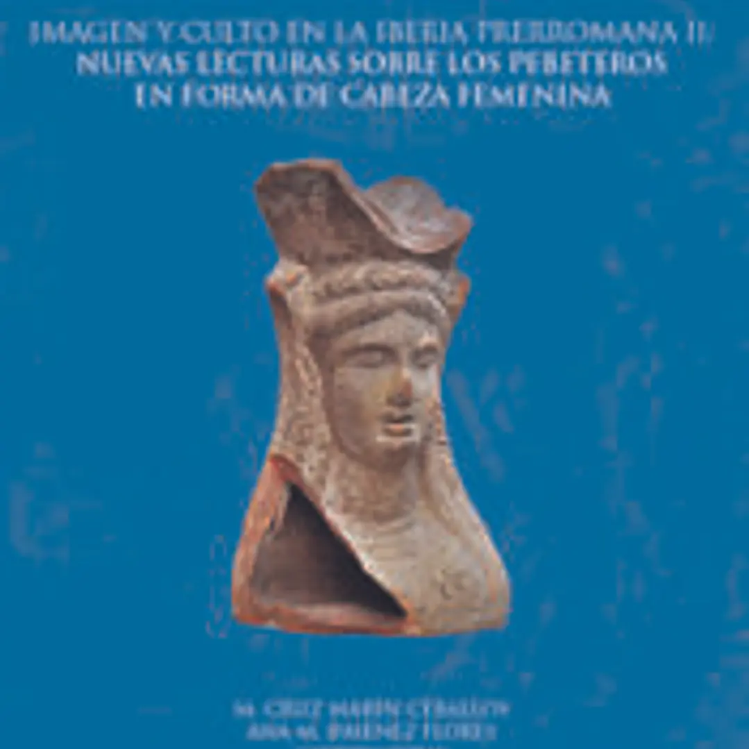 imagen y culto en la Iberia prerromana II: nuevas lecturas sobre los pebeteros en forma de cabeza femenina 1
