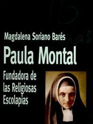 Paula Montal.Fundadora de las religiosas escolapias