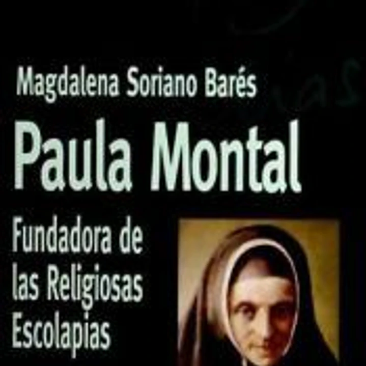 Paula Montal.Fundadora de las religiosas escolapias 1