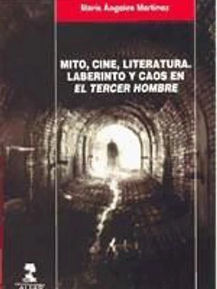 MITO, CINE, LITERATURA. LABERINTO Y CAOS EN EL TERCER HOMBRE