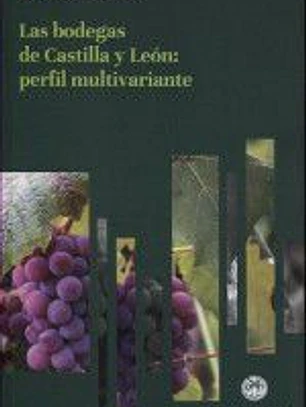 LAS BODEGAS DE CASTILLA Y LEÓN: PERFIL MULTIVARIANTE