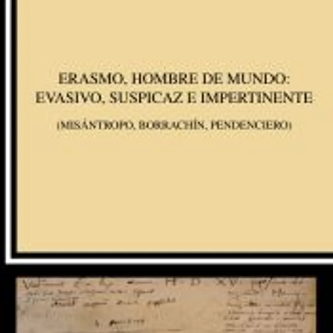 Erasmo, hombre de mundo: evasivo, suspicaz e impertinente 1