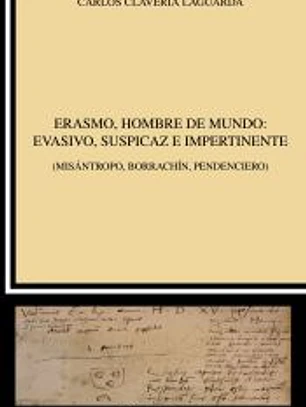 Erasmo, hombre de mundo: evasivo, suspicaz e impertinente