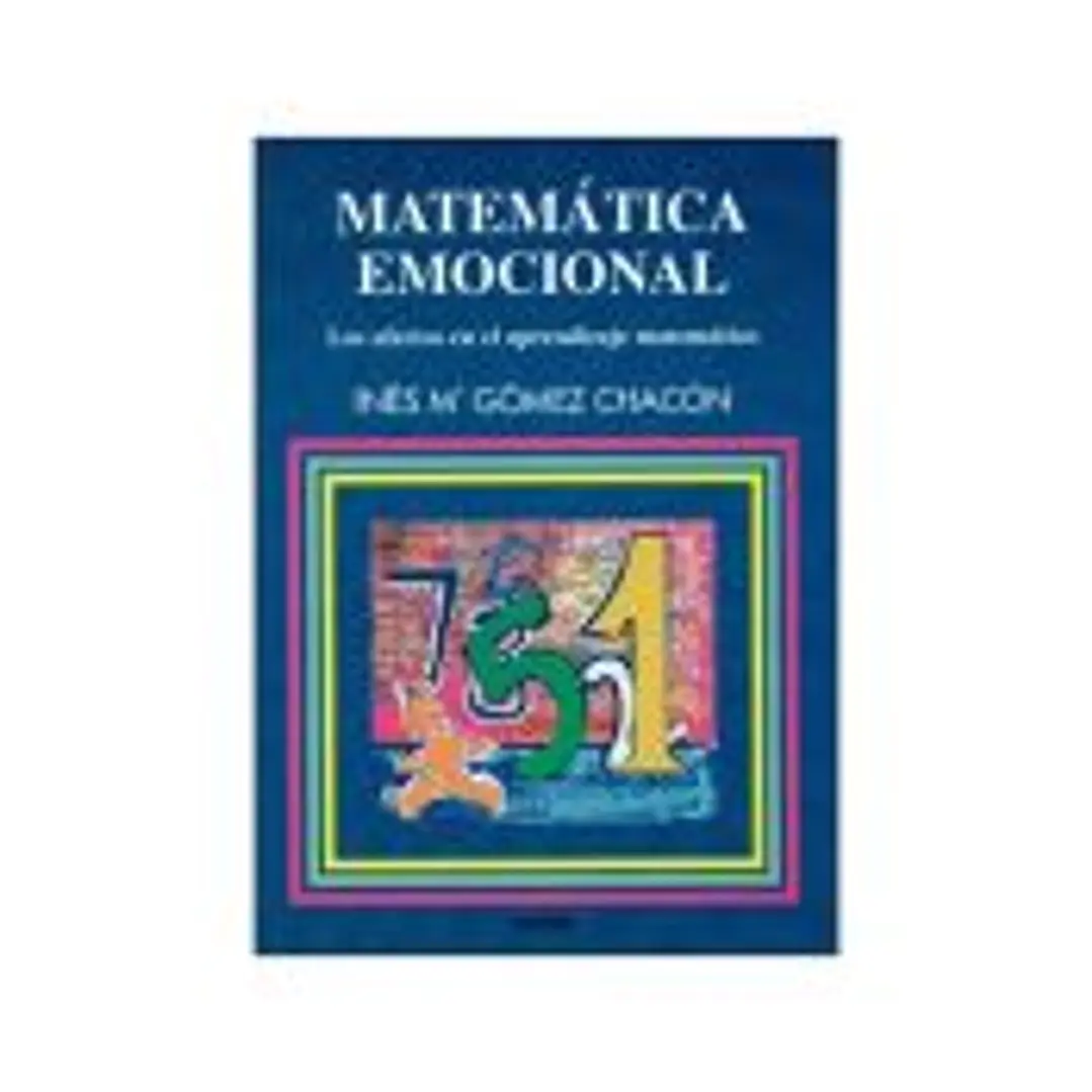 MATEMÁTICA EMOCIONAL. Los afectos en el aprendizaje matemático 1