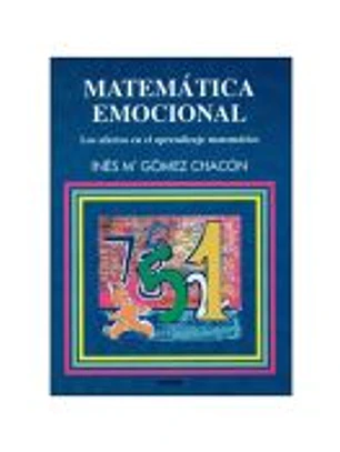 MATEMÁTICA EMOCIONAL. Los afectos en el aprendizaje matemático