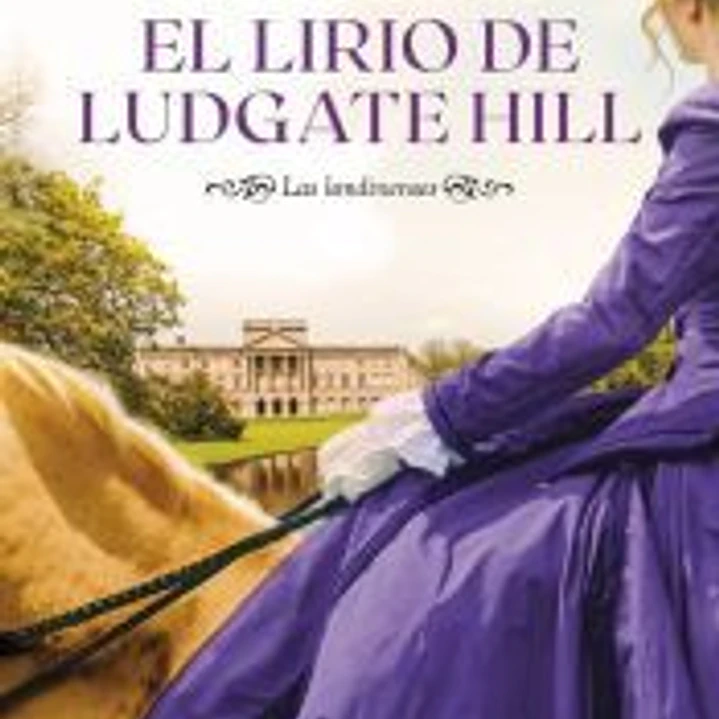 El lirio de Ludgate Hill: Las londinenses 1