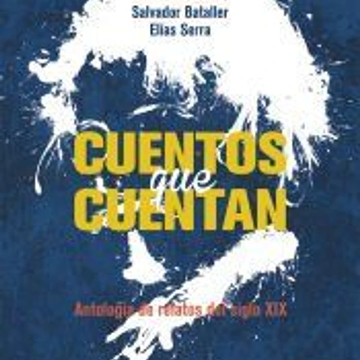 Cuentos que cuentan. Antología de relatos del siglo XIX 1