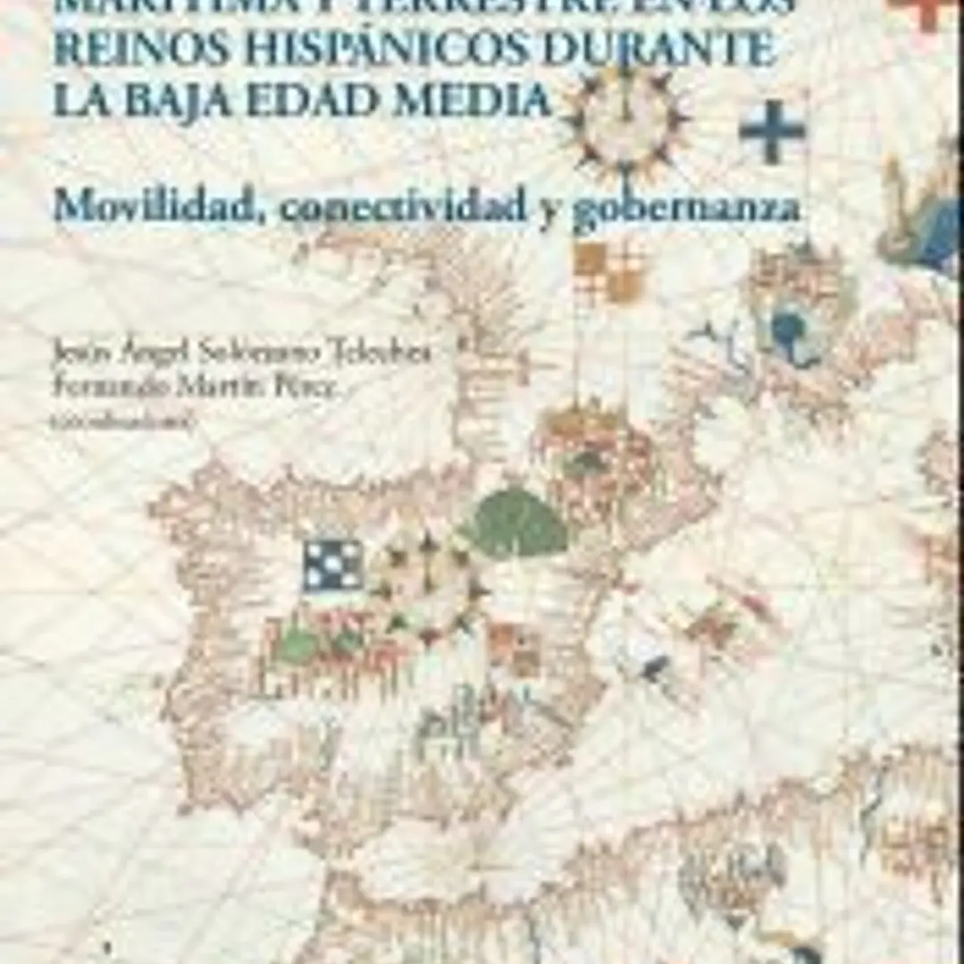 Rutas de comunicación marítima y terrestre en los reinos hispánicos durante la Baja Edad Media 1