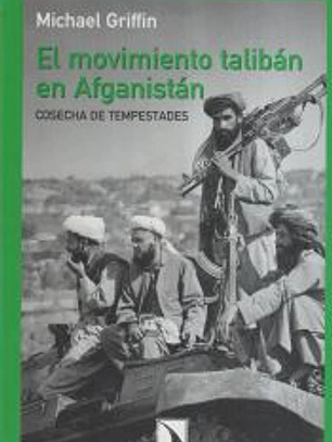 El movimiento de los Taliban de Afganistán Cosecha de tempestades