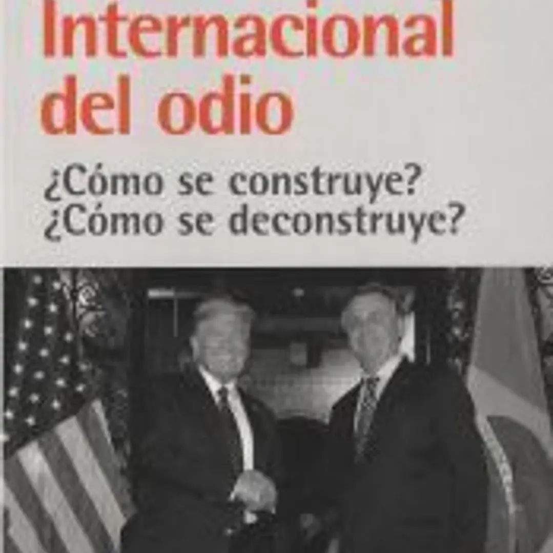 La internacional del odio. ¿Cómo se construye? ¿Cómo se deconstruye? 1