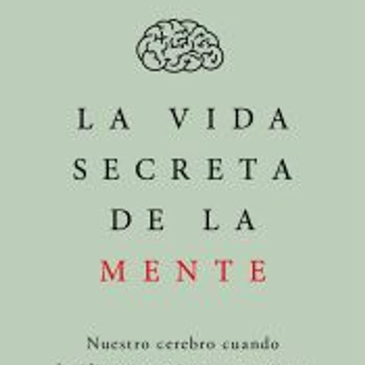 La vida secreta de la mente 1