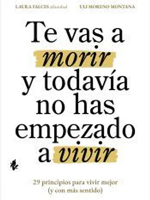 Te vas a morir y todavía no has empezado a vivir