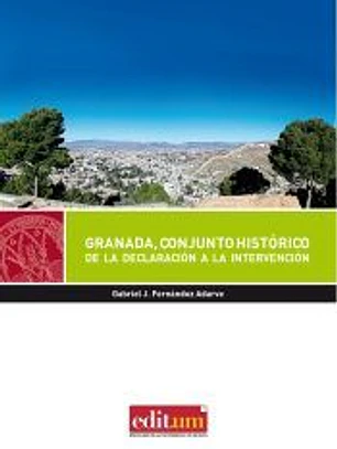 Granada, conjunto histórico: De la declaración a la intervención