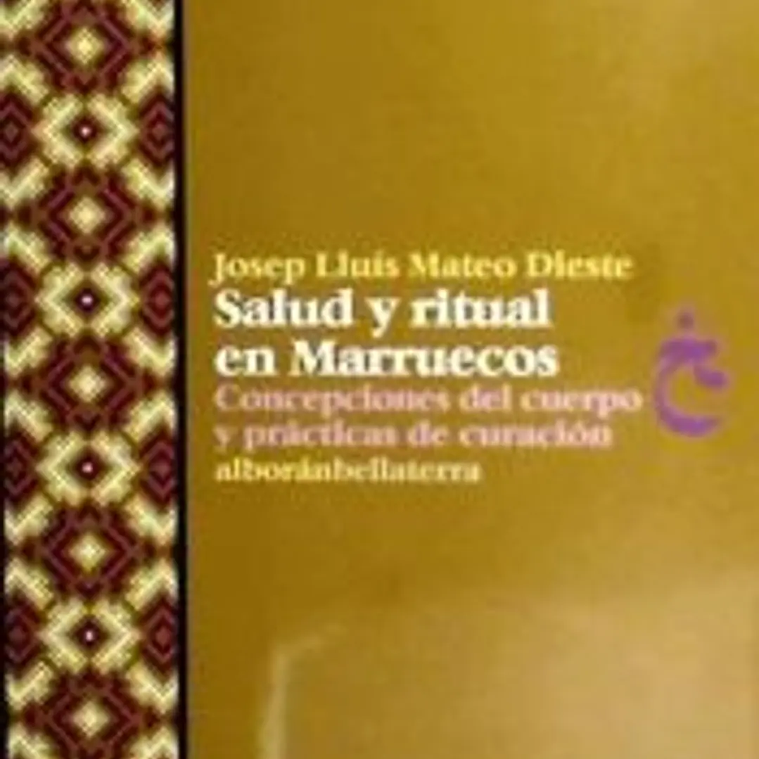 Salud y Ritual en Marruecos. Concepciones del cuerpo y prácticas de curación 1