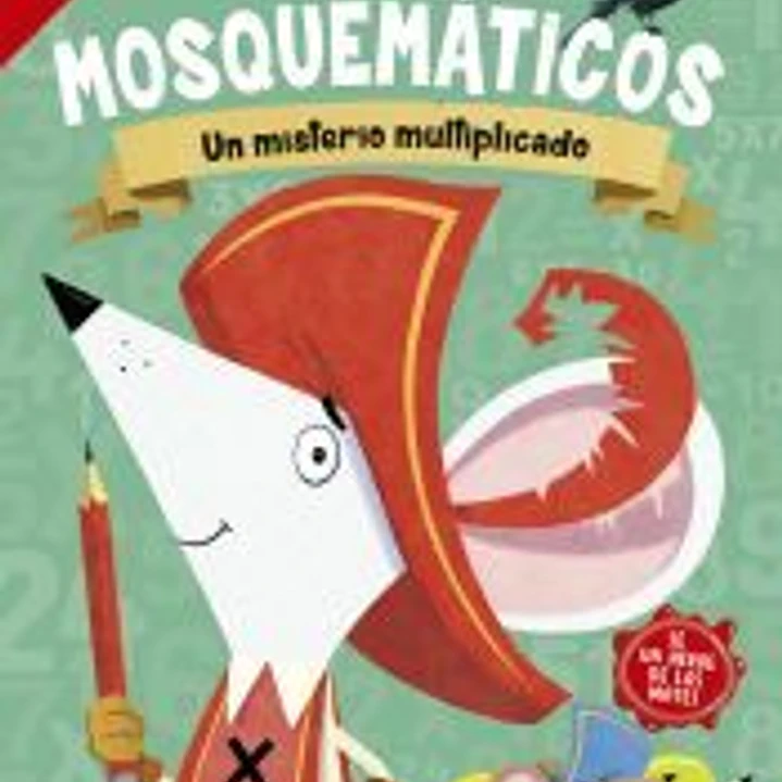 Los mosquemáticos - Un misterio multiplicado 1