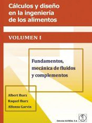 Cálculos y diseño en la ingeniería de los alimentos. Vol 1