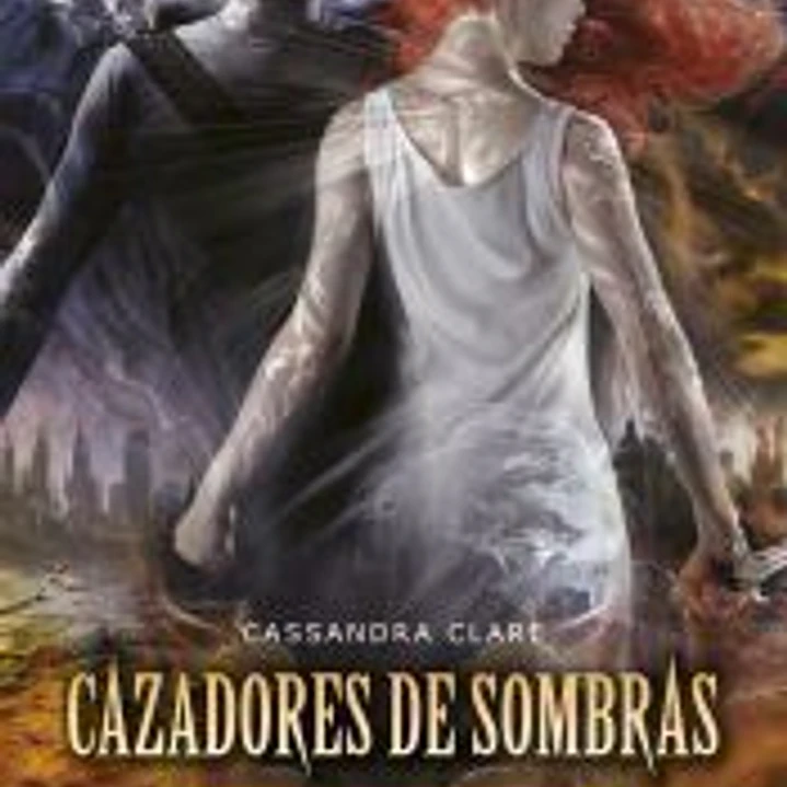 CIUDAD DEL FUEGO CELESTIAL: CAZADORES DE SOMBRAS 6 1