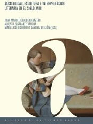 Sociabilidad, escritura e interpretación literaria en el siglo XVIII