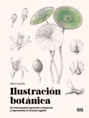 Ilustración botánica Un manual para aprender a observar y representar el mundo vegetal