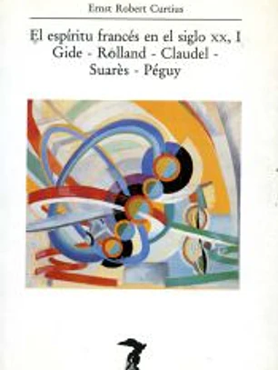 El espíritu francés en el siglo xx, I. Gide - Rolland - Claudel - Suarès - Péguy