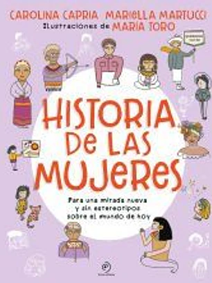 Historia de las mujeres. Para una mirada nueva sin estereotipos sobre el mundo de hoy